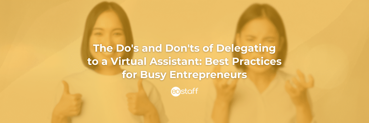 A list titled 'The Dos and Don'ts of Delegating to a Virtual Assistant: Best Practices for Busy Entrepreneurs'.