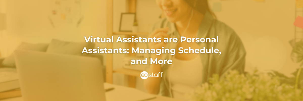 Virtual Assistants are Personal Assistants_ Managing Schedule, and More