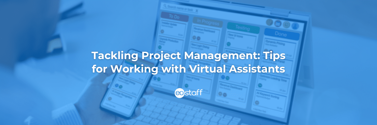 Tackling Project Management_ Tips for Working with Virtual Assistants