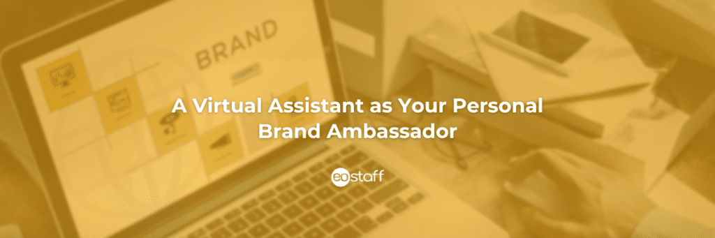 A Virtual Assistant as Your Personal Brand Ambassador